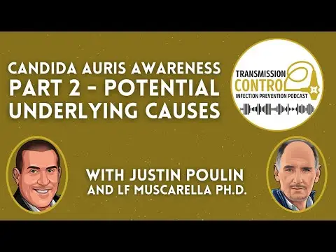 Candida auris Awareness Part 2 – Potential Underlying Causes | Transmission Control Newsflash